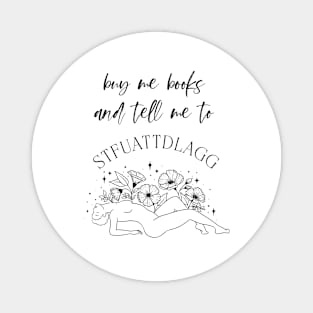 buy me books and tell me stfuattdlagg Magnet